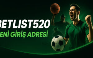 Yeni Giriş Adresi Betlist 520